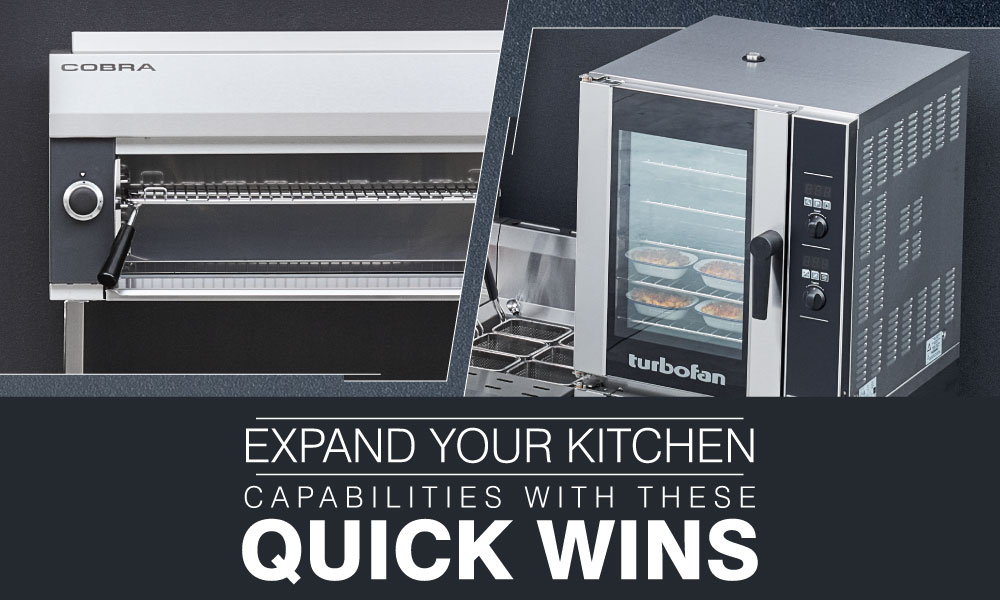 Expand your kitchen capabilities with these quick wins
